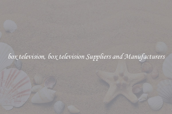 box television, box television Suppliers and Manufacturers
