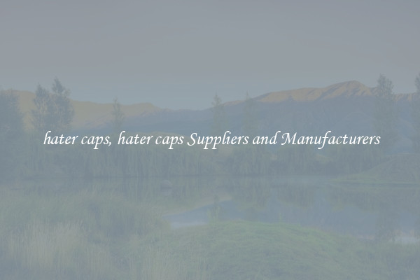 hater caps, hater caps Suppliers and Manufacturers