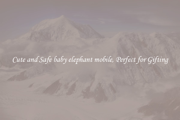 Cute and Safe baby elephant mobile, Perfect for Gifting