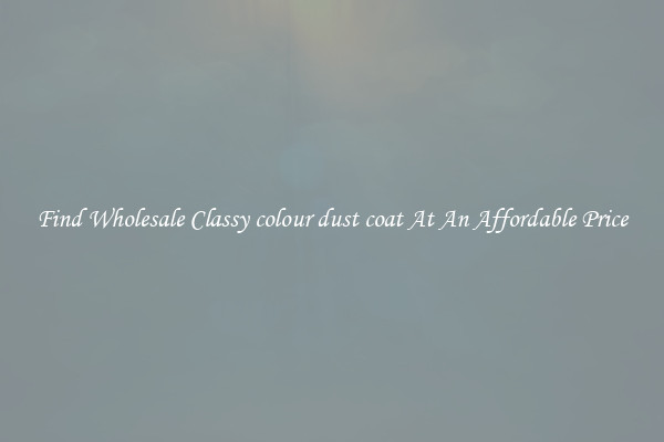 Find Wholesale Classy colour dust coat At An Affordable Price