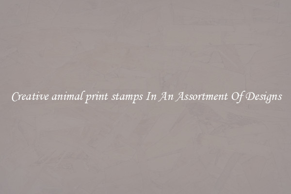 Creative animal print stamps In An Assortment Of Designs