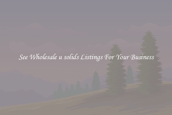 See Wholesale u solids Listings For Your Business