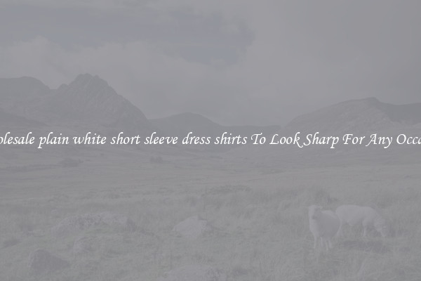 Wholesale plain white short sleeve dress shirts To Look Sharp For Any Occasion