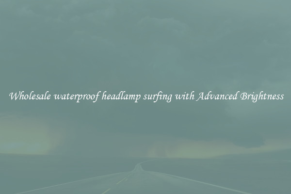 Wholesale waterproof headlamp surfing with Advanced Brightness