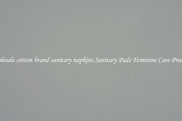 Wholesale cotton brand sanitary napkins Sanitary Pads Feminine Care Products