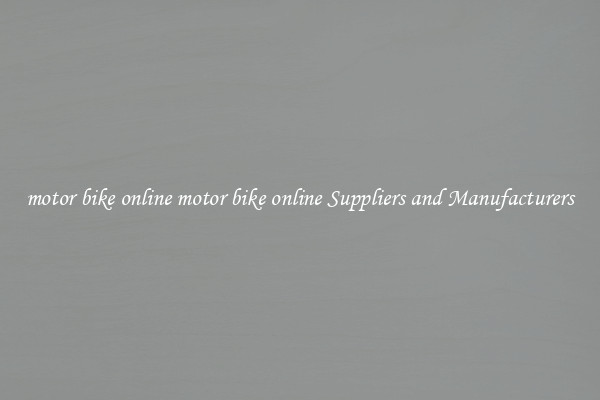 motor bike online motor bike online Suppliers and Manufacturers