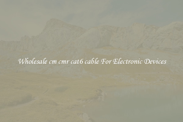 Wholesale cm cmr cat6 cable For Electronic Devices