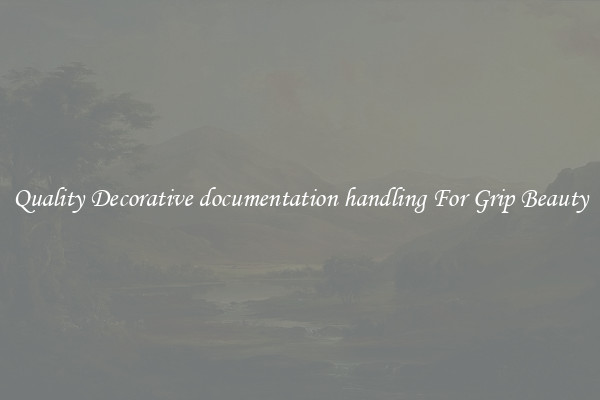 Quality Decorative documentation handling For Grip Beauty