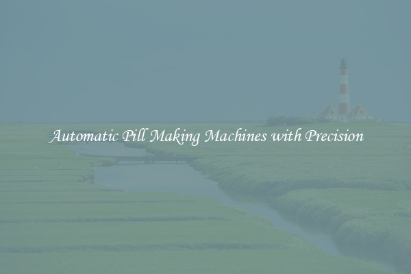 Automatic Pill Making Machines with Precision