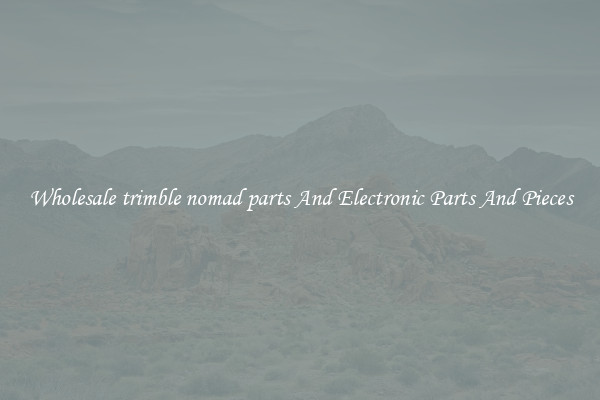 Wholesale trimble nomad parts And Electronic Parts And Pieces