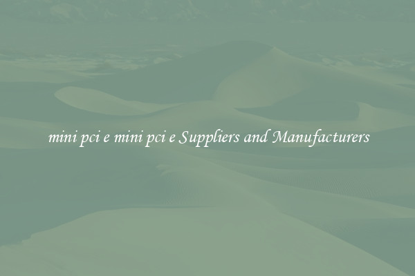 mini pci e mini pci e Suppliers and Manufacturers