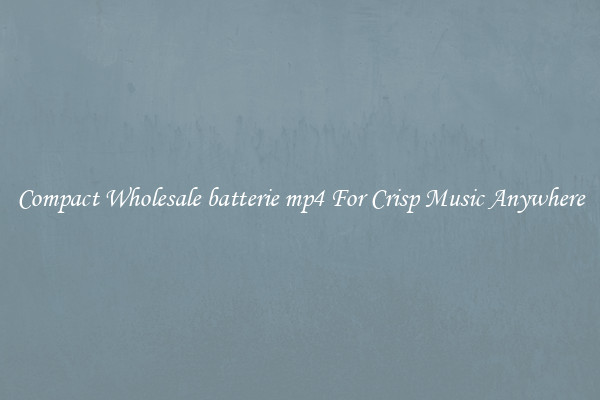 Compact Wholesale batterie mp4 For Crisp Music Anywhere