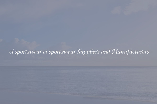 ci sportswear ci sportswear Suppliers and Manufacturers