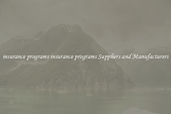insurance programs insurance programs Suppliers and Manufacturers