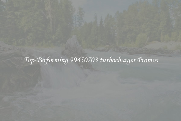 Top-Performing 99450703 turbocharger Promos