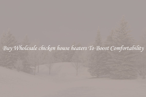 Buy Wholesale chicken house heaters To Boost Comfortability