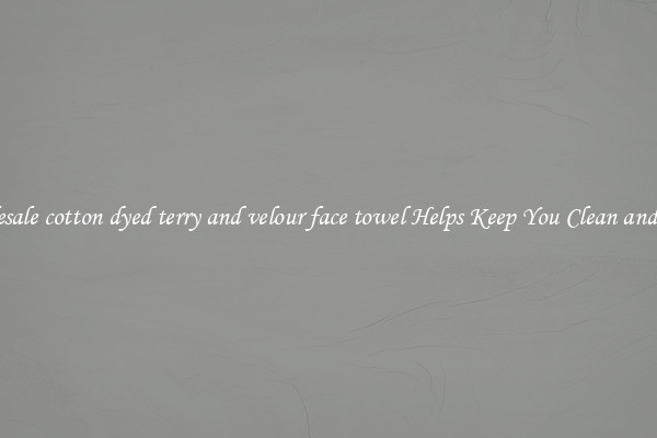 Wholesale cotton dyed terry and velour face towel Helps Keep You Clean and Fresh